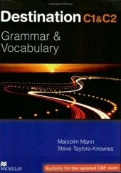 Okładka książki Destination C1 & C2 Grammar and Vocabulary. Student's Book Malcolm Mann, Steve Taylore-Knowles
