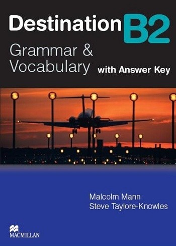 Okładka książki Destination B2 Grammar and Vocabulary. Student's Book Malcolm Mann, Steve Taylore-Knowles
