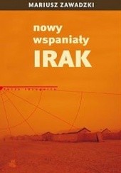 Okładka książki Nowy wspaniały Irak Mariusz Zawadzki