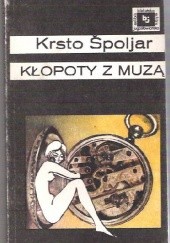 Okładka książki Kłopoty z muzą Krsto Špoljar