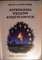 Okładka książki Astrologia węzłów księżycowych Bruno & Louise Huber
