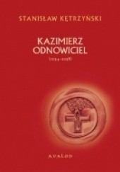 Okładka książki Kazimierz Odnowiciel (1034-1058) Stanisław Kętrzyński