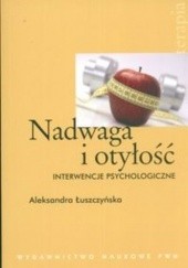 Okładka książki Nadwaga i otyłość: interwencje psychologiczne Aleksandra Łuszczyńska