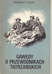 Okładka książki Gawędy o przewodnikach tatrzańskich Konstanty Stecki