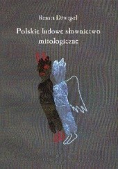 Okładka książki Polskie ludowe słownictwo mitologiczne Renata Dźwigoł