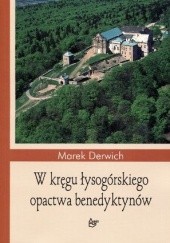 Okładka książki W kręgu łysogórskiego opactwa benedyktynów. Studia Marek Derwich