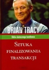 Okładka książki Sztuka finalizowania transakcji Brian Tracy