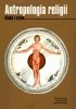 Okładka książki Antropologia religii. Studia i szkice Jan Drabina,&nbsp;Stefan Klemczak,&nbsp;Marta Kudelska,&nbsp;Krzysztof Mech,&nbsp;Dominika Motak,&nbsp;Krzysztof Pawłowski,&nbsp;Mirosław Piróg,&nbsp;Tomasz Sikora,&nbsp;Arkadiusz Sołtysiak,&nbsp;Andrzej Szyjewski,&nbsp;Łukasz Trzciński,&nbsp;Elżbieta Wnuk-Lisowska