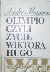 Okładka książki Olimpio czyli życie Wiktora Hugo André Maurois