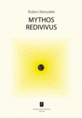 Okładka książki Mythos redivivus Robert Marszałek