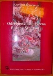 Okładka książki Odrębność historyczna Europy Środkowej Krzysztof Brzechczyn