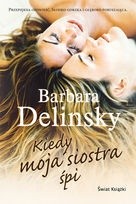 Okładka książki Kiedy moja siostra śpi Barbara Delinsky
