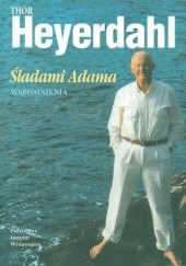 Okładka książki Śladami Adama. Wspomnienia Thor Heyerdahl