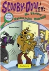 Okładka książki Scooby-Doo! i Ty: Na tropie Wędrującej Wiedźmy James Gelsey