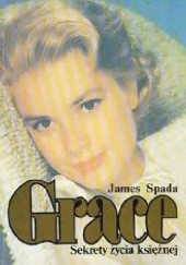 Okładka książki Grace Sekrety życia księżnej James Spada