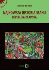 Okładka książki Najnowsza historia Iranu. Republika islamska Thierry Coville