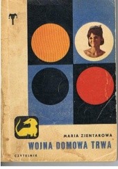 Okładka książki Wojna domowa trwa Maria Zientarowa