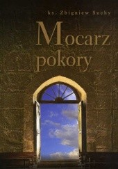 Okładka książki Mocarz pokory Zbigniew Suchy