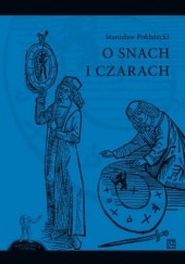 Okładka książki O snach i czarach Jerzy Kroczak, Ewa Madeyska, Stanisław Poklatecki