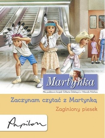 Okładka książki Martynka. Zaczynam czytać z Martynką. Zaginiony piesek Gilbert Delahaye, Liliana Fabisińska, Marcel Marlier