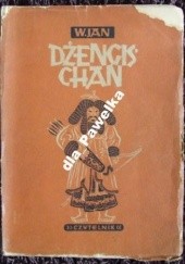 Okładka książki Dżengis-Chan: Powieść z życia dawnej Azji (XIII wiek) Jan Wasyli
