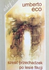 Okładka książki Sześć przechadzek po lesie fikcji Umberto Eco
