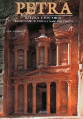 Okładka książki Petra. Sztuka i historia. Przewodnik po stolicy Nabatejczyków Fabio Bourbon