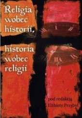 Okładka książki Religia wobec historii, historia wobec religii