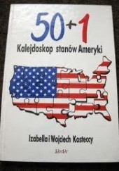 Okładka książki 50+1 Kalejdoskop stanów Ameryki Izabella i Wojciech Kosteccy