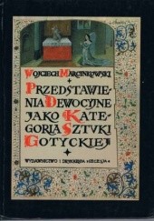Okładka książki Przedstawienia dewocyjne jako kategoria sztuki gotyckiej Wojciech Marcinkowski