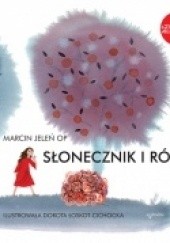 Okładka książki Słonecznik i róża Marcin Jeleń OP, Dorota Łoskot-Cichocka