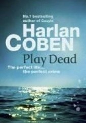 Okładka książki Play dead Harlan Coben