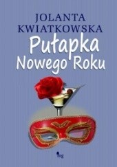Okładka książki Pułapka Nowego Roku Jolanta Kwiatkowska