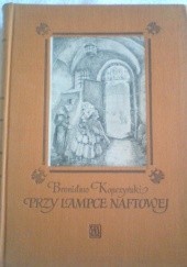 Okładka książki Przy lampce naftowej Bronisław Kopczyński