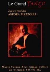 Okładka książki Le grand tango. Życie i muzyka Astora Piazzoli Maria Susanna Azzi