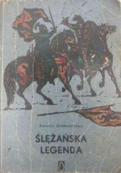 Okładka książki Ślężańska legenda: powieść historyczna dla młodzieży z czasów Kazimierza Odnowiciela Kornelia Dobkiewiczowa