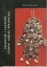 Tradycje i legendy ludów Afryki Północnej - Edward Szymański