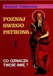 Okładka książki Poznaj swego patrona Krzysztof Gołębiowski