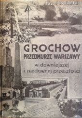 Okładka książki Grochów - przedmurze Warszawy w dawniejszej i niedawnej przeszłości Józef Poliński