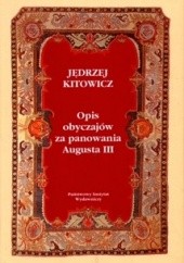 Okładka książki Opis obyczajów za panowania Augusta III Jędrzej Kitowicz