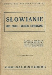Okładka książki Słowianie doby przed i wczesno historycznej Marjan Wawrzeniecki