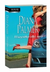 Okładka książki Wszystko dla niej Diana Palmer