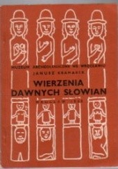 Okładka książki Wierzenia dawnych Słowian Janusz Kramarek