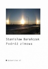 Okładka książki Podróż zimowa. Wiersze do muzyki Franza Schuberta Stanisław Barańczak