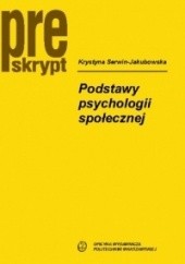 Okładka książki Podstawy psychologii społecznej Krystyna Serwin-Jakubowska