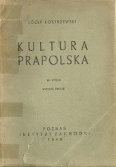 Okładka książki Kultura prapolska Józef Kostrzewski