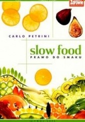 Okładka książki Slow food. Prawo do smaku Carlo Petrini