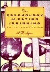 Okładka książki The Psychology of Eating and Drinking: An Introduction A. W. Logue