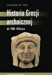 Okładka książki Historia Grecji archaicznej ok. 1200-479 p.n.e. Jonathan M. Hall