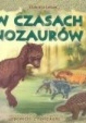 Okładka książki W czasach dinozaurów Elżbieta Lekan